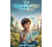 The Neo-Human Child: Education For The Age of AI: 6 (Synergy AI)