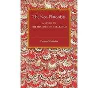 The Neo-Platonists: A Study in the History of Hellenism
