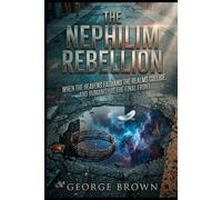 The Nephilim Rebellion: When the heavens fall and the realms collide, humanity is the final front. (Nephilim series)