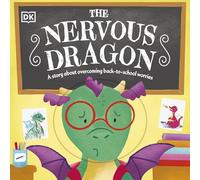 The Nervous Dragon: A Story About Overcoming Back-to-School Worries (First Seasonal Stories)