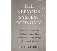 The Nervous System Economy: Rest, Stress, and the Hidden System That Determines Your Energy, Sleep, and Mood