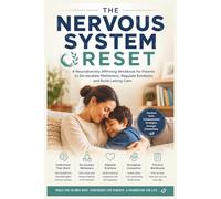 The Nervous System Reset: A Neurodiversity-Affirming Workbook for Parents to De-escalate Meltdowns, Regulate Emotions, and Build Lasting Calm