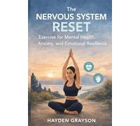 The Nervous System Reset: Exercise for Mental Health, Anxiety, and Emotional Resilience