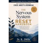 The Nervous System Reset Handbook: Fast, Practical Tools for Stress, Anxiety, Overwhelm, and Emotional Exhaustion