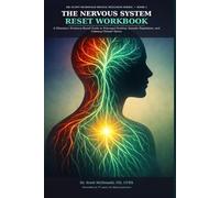 The Nervous System Reset Workbook: A Clinician's Evidence-Based Guide to Polyvagal Healing, Somatic Regulation, and Calming Chronic Stress