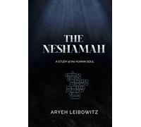 The Neshamah: A Study of the Human Soul