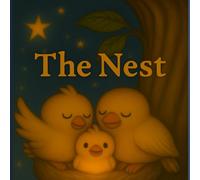The Nest: A Gentle Story About Growing, Exploring, and Always Belonging