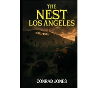 The Nest Los Angeles: They thrived beneath New York. They devoured London. Now… they've come for Los Angeles. (The Nest Series)