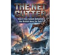 The Net Cutter: How a tiny island defeated the British Navy for fish