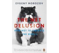 The Net Delusion: How Not to Liberate The World