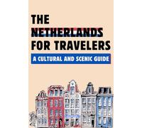 The Netherlands for Travelers: A Cultural and Scenic Guide