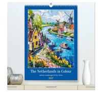 The Netherlands in Colour - Artistic Landscapes and City Views (High Quality Premium Wall Calendar 2027 DIN A2 portrait),CALVENDO 12 Month Wall Calendar: Expressive Dutch Scenery from Coast to Canals