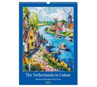 The Netherlands in Colour - Artistic Landscapes and City Views (Wall Calendar 2027 DIN A3 portrait), CALVENDO 12 Month Wall Calendar: Expressive Dutch Scenery from Coast to Canals