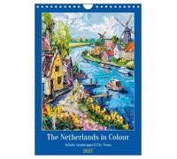 The Netherlands in Colour - Artistic Landscapes and City Views (Wall Calendar 2027 DIN A4 portrait), CALVENDO 12 Month Wall Calendar: Expressive Dutch Scenery from Coast to Canals