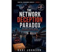 The Network Deception Paradox: 2 (The Digital Shadow)