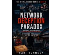 The Network Deception Paradox (The Digital Shadows)