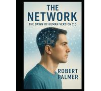The Network: The Dawn of Human 2.0