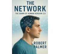 The Network: The Dawn of Human 2.0
