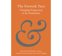 The Network Turn: Changing Perspectives in the Humanities (Elements in Publishing and Book Culture)