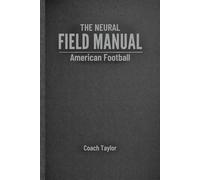 The Neural Field Manual for American Football