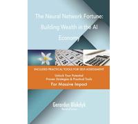 The Neural Network Fortune: Building Wealth in the AI Economy
