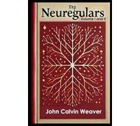 The Neuregulars, Volume I and II: Misunderstood Geniuses of a New Evolution