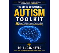 The Neuro-Educational Autism Toolkit (The Neuro-Educational Toolkit Series)