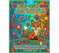The Neuro-Nature Nook: 45 Mindful Scribbles of Critters, Blooms and Bites: A Big Line Coloring Book For Creative Kids And ADHD Brains To Focus And Flourish