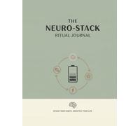 The Neuro-Stack Ritual Journal: A 90-Day Dopamine-Friendly Planner for Habit Stacking, Energy Tracking, and Eliminating Overwhelm (ADHD & Focus Edition)