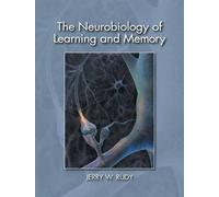 The Neurobiology of Learning and Memory