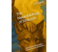 The Neurobiology of Stoicism: How Ancient Philosophy Shapes Modern Resilience (NEURO POCKET SERIES)