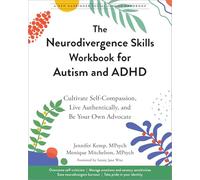 The Neurodivergence Skills Workbook for Autism and ADHD: Cultivate Self-Compassion, Live Authentically, and Be Your Own Advocate (Social Justice Handbooks)