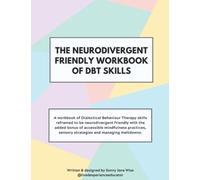 The Neurodivergent Friendly Workbook of DBT Skills