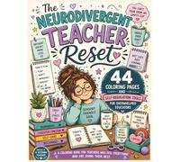 The Neurodivergent Teacher Reset: Surviving the School Day: A Coloring Book for Teachers Who Feel Everything And Are Doing Their Best