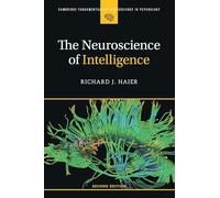 The Neuroscience of Intelligence (Cambridge Fundamentals of Neuroscience in Psychology)
