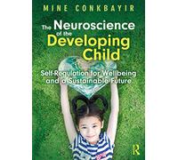 La neurociencia del desarrollo infantil: autorregulación para el bienestar y un futuro sostenible