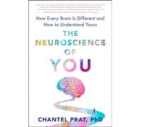 The Neuroscience of You: How Every Brain Is Different and How to Understand Yours