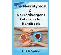The Neurotypical & Neurodivergent Relationship Handbook (You, Me & AuDHD)