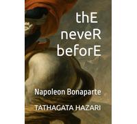 thE neveR beforE: Napoleon Bonaparte