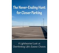 The Never-Ending Hunt for Closer Parking: FAKE Book Cover for Prank Funny Gag Gift Humorous Novelty Joke Blank Journal Notebook