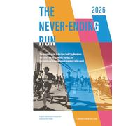 The Never-Ending Run: The complete guide to the New York City Marathon: the history, the race, the info, the tips and the wonders of the most famous marathon in the world.