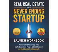 The Never Ending Startup: Launch Workbook (Real Real Estate - The Never Ending Startup)