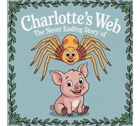 The Never Ending Story Of charlottes web