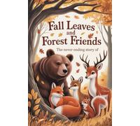 The Never Ending Story Of Fall Leaves and Forest Friends