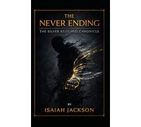 The Never Ending: The Silver Stitched Chronicle (The Never Ending Cycle)