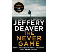 The Never Game: A gripping crime thriller from the bestselling author of the Lincoln Rhyme series: Book 1 (Colter Shaw Thriller)