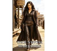 The Never Warriors: The Unforgiving