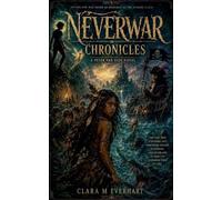 The Neverwar Chronicles (Enchanted Echoes - Untold Side Stories from Timeless Worlds)