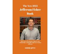 THE NEW 2025 JEFFERSON FISHER BOOK: Boost your self-assurance, improve your relationships, and handle tough conversations with ease.