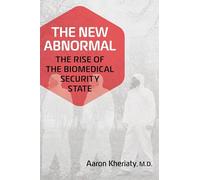 The New Abnormal: The Rise of the Biomedical Security State